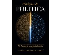 HABLEMOS DE POLÍTICA: De Sumeria a la globalización