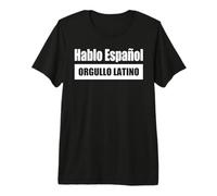 Hablo Español/Parlo Spagnolo - Orgoglio Latino Maglietta Premium