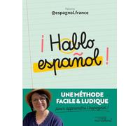 ¡ Hablo español !: Une méthode facile et ludique pour apprendre l'espagnol !: 37662