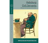 Habsburg Civil Servants: Between Civil Society and the State