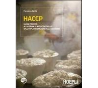HACCP. Guida pratica al sistema di autocontrollo dall'implementazione alla gestione – Hoepli