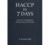 HACCP IN 7 DAYS: Learn the 7 Principles Fast with Easy Steps and Checklists
