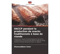 HACCP pendant la production de snacks traditionnels à base de viande: Analyse des risques microbiologiques et des points critiques pour le contrôle ... séchée et hachée fabriqués à Kano, au Nigeria