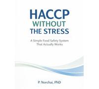 HACCP WITHOUT THE STRESS: A Simple Food Safety System That Actually Works