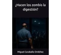 ¿Hacen los zombis la digestión?