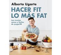 Hacer fit lo más fat. Las recetas sanas y fáciles de @ugar90