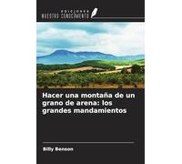 Hacer una montaña de un grano de arena: los grandes mandamientos