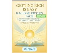 Hacerse Rico es Fácil: Una Revolución Espiritual sobre la Riqueza - Simple y Profunda