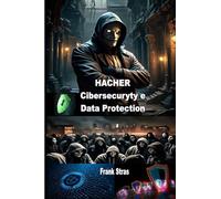 HACHER - CIBERSECURITY E DATA PROTECTION: Hacher - La rete protetta: Comprendere la sicurezza informatica e la protezione dei dati