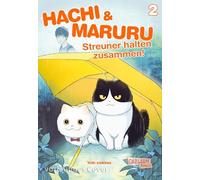 Hachi & Maruru - Streuner halten zusammen! 2: Herzergreifendes Abenteuer von zwei ungleichen Katzen auf der Straße