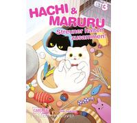 Hachi & Maruru - Streuner halten zusammen! 3: Herzergreifendes Abenteuer von zwei ungleichen Katzen auf der Straße