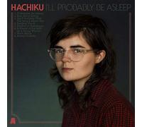 Hachiku - I'll Probably Be Asleep