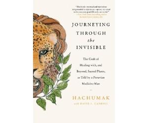 Hachumak David L Carroll Journeying Through the Invisible (Tascabile)