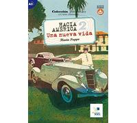 Hacia America 2: Una Nueva Vida: Juvenil.es. Spanish Easy Reader level A2 with free online audio