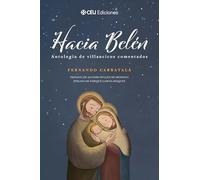 Hacia Belén. Antología de villancicos comentados