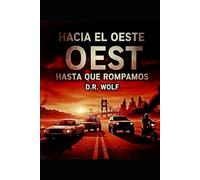 Hacia el Oeste Hasta Que Rompamos