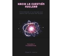 Hacia la cuestión nuclear. Volumen 1: Fundamentos (Edición de bolsillo)