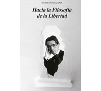 Hacia la Filosofía de la Libertad: Una antesala a la obra fundamental de Rudolf Steiner y a los problemas del conocimiento