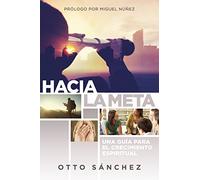Hacia la meta: Una guía para el crecimiento espiritual