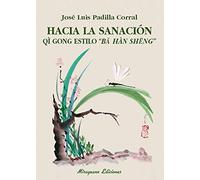 Hacia la sanación : Qi gong estilo "Ba Han Seng"
