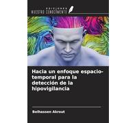 Hacia un enfoque espacio-temporal para la detección de la hipovigilancia