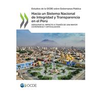 Hacia un Sistema Nacional de Integridad y Transparencia en el Perú