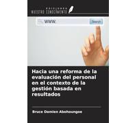 Hacia una reforma de la evaluación del personal en el contexto de la gestión basada en resultados