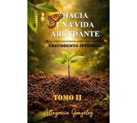 Hacia Una Vida Abundante: Crecimiento Integral: 2