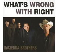 Hacienda Brothers What's Wrong With Right? (CD) Album