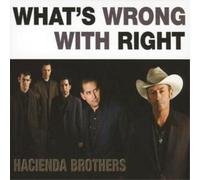 Hacienda Brothers What's Wrong With Right? (CD) Album