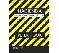 Haçienda. Come non si gestisce un club [Paperback] [Sep 05, 2019] Hook, Peter; Z