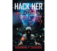HACK HER: True Female Nature 101