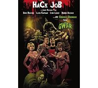 Hack Job by Debbie Rochon, Lloyd Kaufman, Dave Brockie, Oderus Urungus, GWAR Lynn Lowry