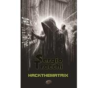 Hack The Matrix. Nuova ediz.