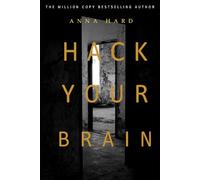 HACK YOUR BRAIN: The Success Code How to Hack Your Brain and Achieve the Impossible