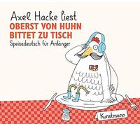 Hacke,Axel-Hörbuch - Oberst von Huhn bittet zu Tisch: Speisedeutsch für Anfänger