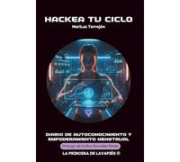 HACKEA TU CICLO: Diario de Autoconocimiento y Empoderamiento Menstrual