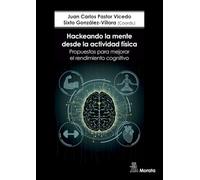 Hackeando la mente desde la actividad física. Propuestas para mejorar el rendimiento cognitivo