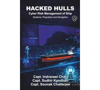 HACKED HULLS: Cyber Risk Management of Ship Systems, Propulsions and Navigation