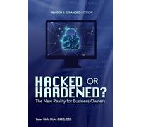 Hacked or Hardened?: The New Reality for Business Owners