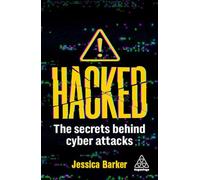 Hacked: The Secrets Behind Cyber Attacks