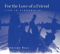 Hackensaw Boys - For the Love of a Friend-Liv