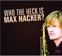 Max Hacker Who the Heck Is Max Hacker? (CD)