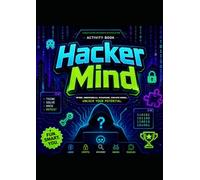 Hacker Mind ->Sfide di Logica e Coding per la Scuola Secondaria di Primo Grado: giochi e passatempi per allenarsi al coding e pensiero computazionale