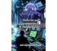 Hackers: Historias que cambiaron el mundo digital