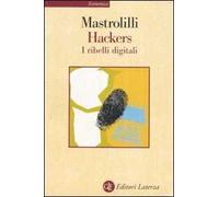 Hackers. I ribelli digitali