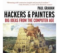 Hackers & Painters: Big Ideas from the Computer Age
