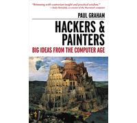 Hackers & Painters: Big Ideas from the Computer Age