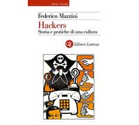 Hackers. Storia e pratica di una cultura