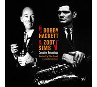 Hackett Bobby & Sims Zoot - Complete Recordings: Strike Up The Band + Creole Cookin'